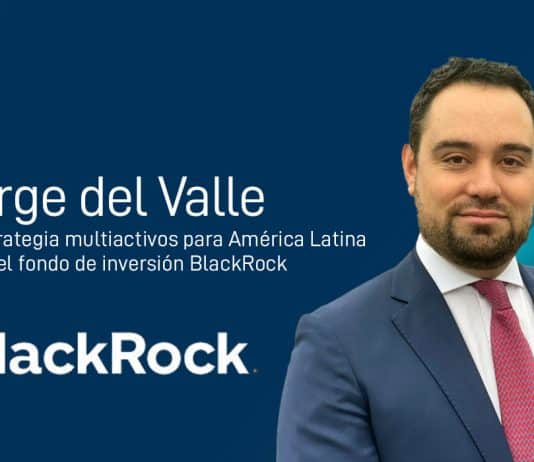 Jorge del Valle, líder de estrategia multiactivos para América Latina en el fondo de inversión BlackRock